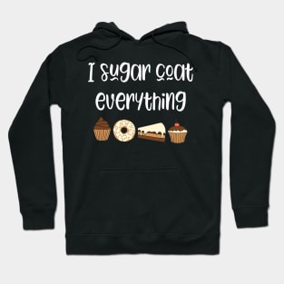 I sugar coat everything Hoodie